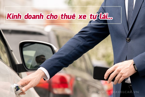 Kinh Doanh Cho Thuê Xe Tự Lái