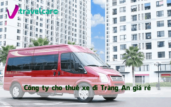 Cho Thuê Xe Đi Tràng An, Ninh Bình 4–45 Chỗ Từ Hà Nội