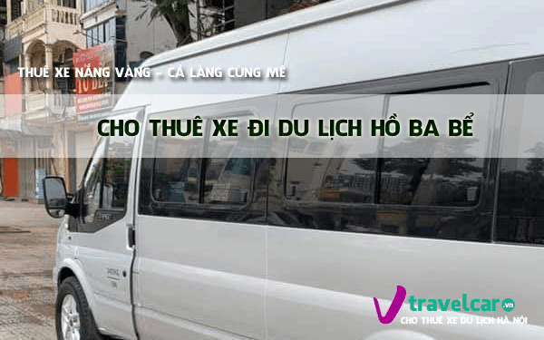 Cho Thuê Xe Đi Hồ Ba Bể 4–45 Chỗ Từ Hà Nội