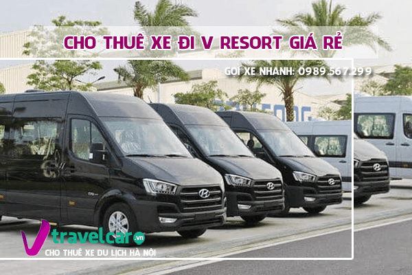 Cho Thuê Xe Đi V Resort 4–45 Chỗ Từ Hà Nội