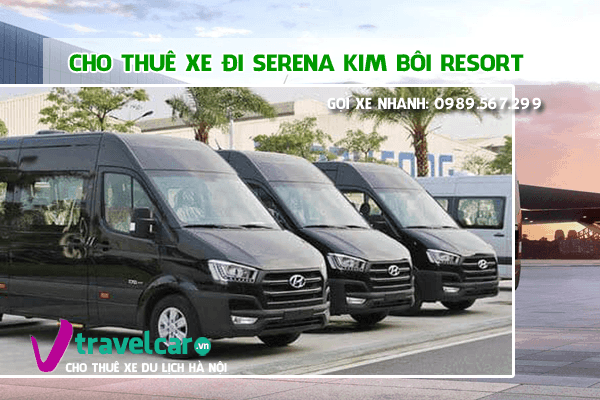 Thuê Xe Đi Serena Resort Kim Bôi 4–45 Chỗ Từ Hà Nội