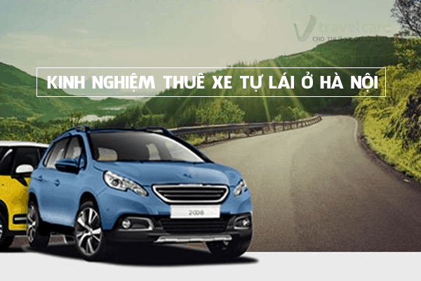 Kinh Nghiệm Thuê Xe Tự Lái Ở Hà Nội