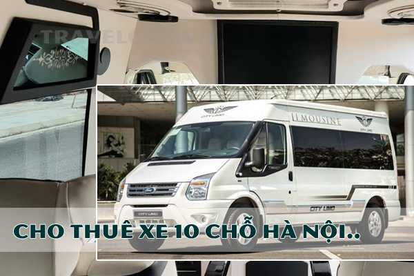 Cho Thuê Xe Ô Tô 10 Chỗ Tại Hà Nội