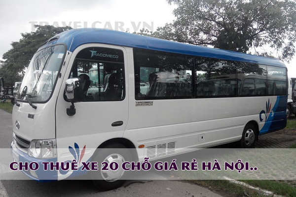 Cho Thuê Xe 20 Chỗ Hà Nội – Bảng Giá Mới Nhất
