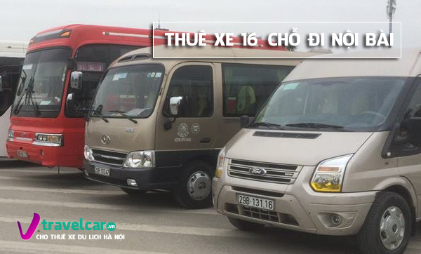 Thuê Xe 16 Chỗ Đi Nội Bài Giá Rẻ Tại Hà Nội